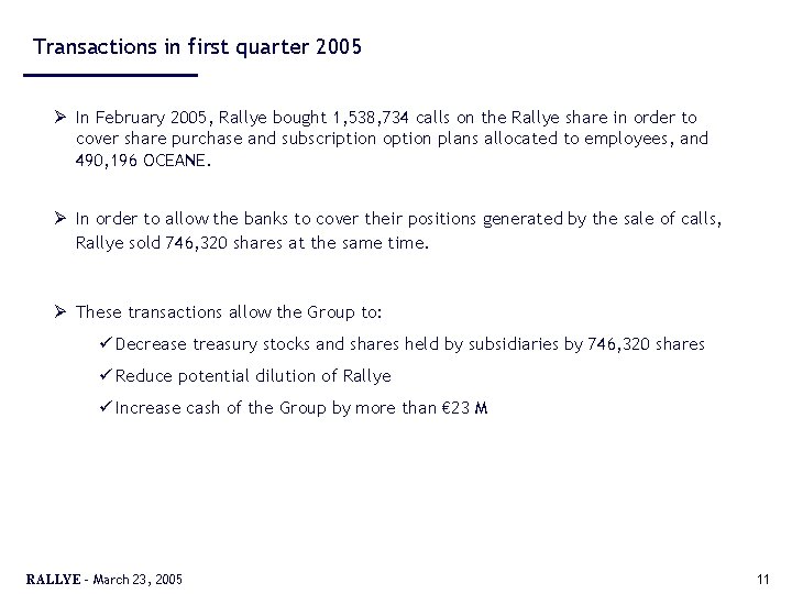 Transactions in first quarter 2005 Ø In February 2005, Rallye bought 1, 538, 734