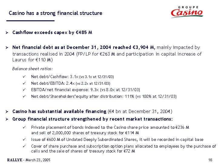 Casino has a strong financial structure Ø Cashflow exceeds capex by € 485 M