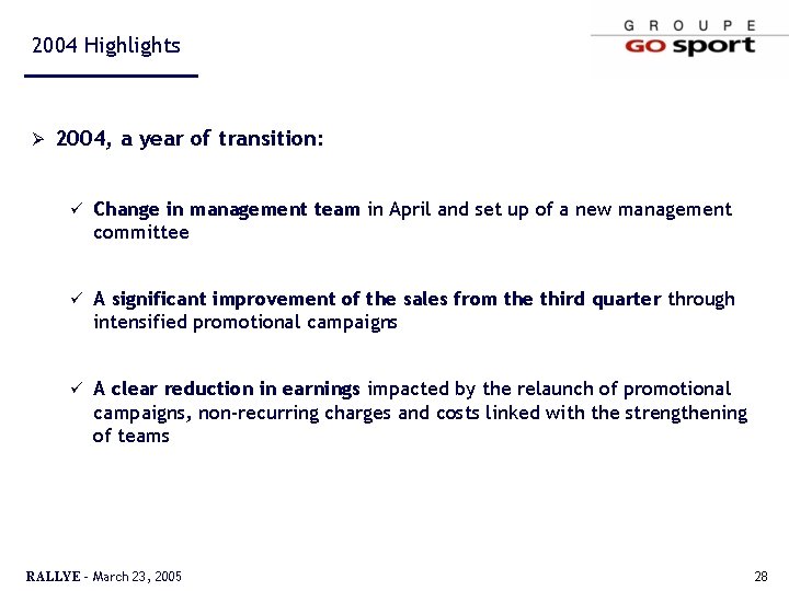 2004 Highlights Ø 2004, a year of transition: ü Change in management team in