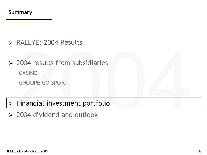 Summary Ø Ø 2004 RALLYE: 2004 Results 2004 results from subsidiaries CASINO GROUPE GO