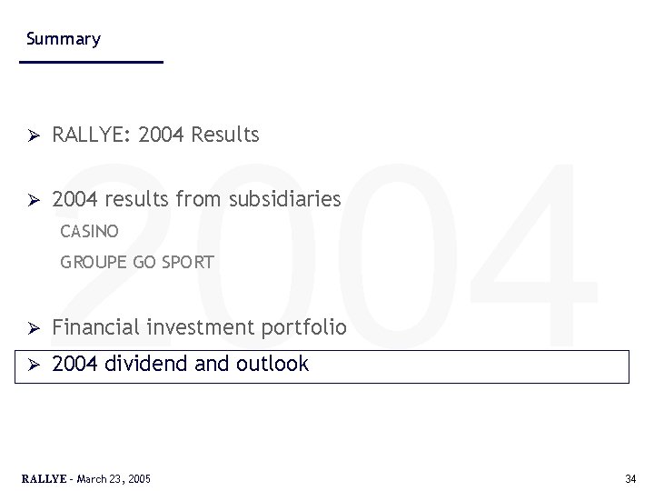 Summary Ø Ø 2004 RALLYE: 2004 Results 2004 results from subsidiaries CASINO GROUPE GO