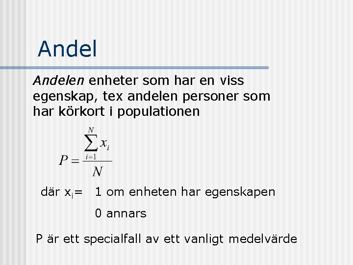 Andelen enheter som har en viss egenskap, tex andelen personer som har körkort i