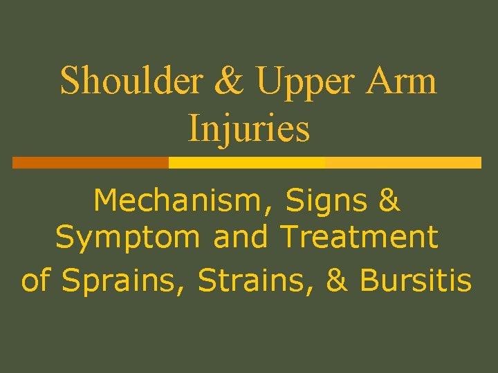 Shoulder & Upper Arm Injuries Mechanism, Signs & Symptom and Treatment of Sprains, Strains,