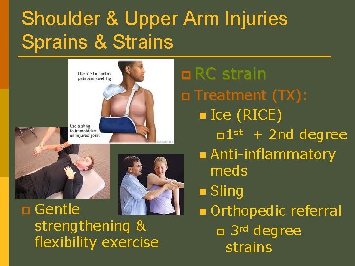 Shoulder & Upper Arm Injuries Sprains & Strains p RC p p Gentle strengthening