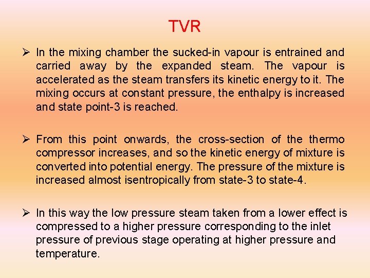 TVR Ø In the mixing chamber the sucked-in vapour is entrained and carried away