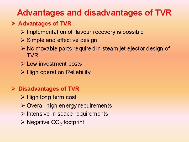 Advantages and disadvantages of TVR Ø Advantages of TVR Ø Implementation of flavour recovery