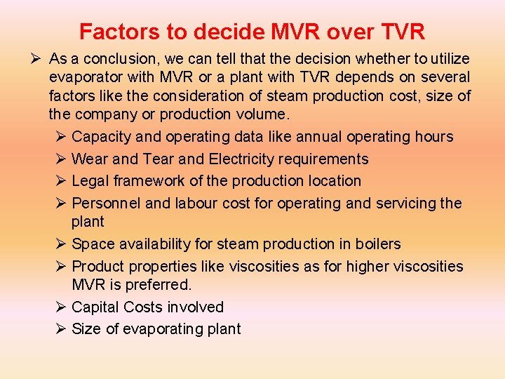 Factors to decide MVR over TVR Ø As a conclusion, we can tell that