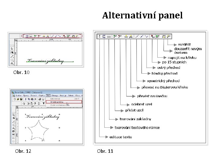 Alternativní panel Obr. 10 Obr. 12 Obr. 11 