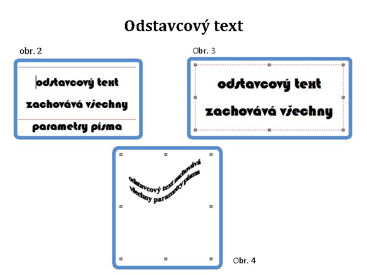 Odstavcový text obr. 2 Obr. 3 Obr. 4 
