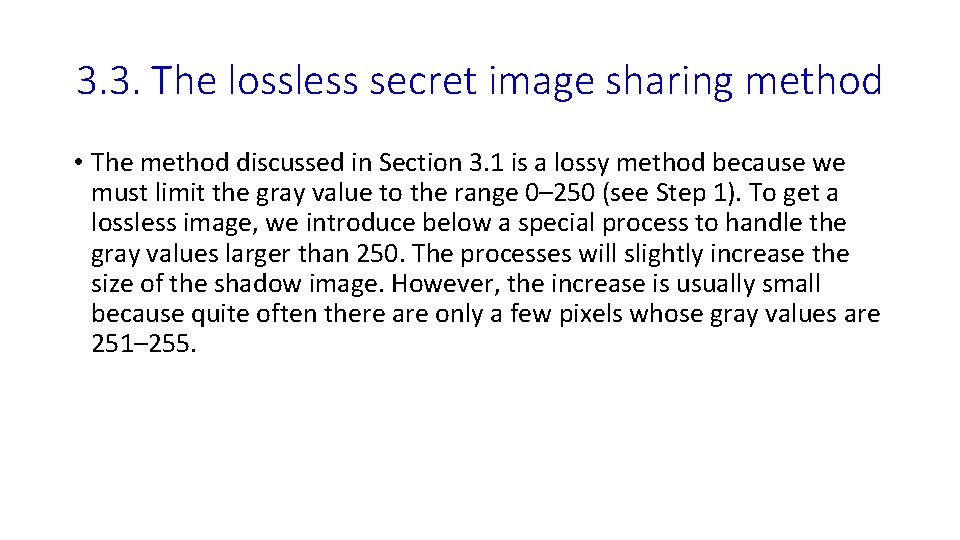 3. 3. The lossless secret image sharing method • The method discussed in Section 3. 3. The lossless secret image sharing method • The method discussed in Section