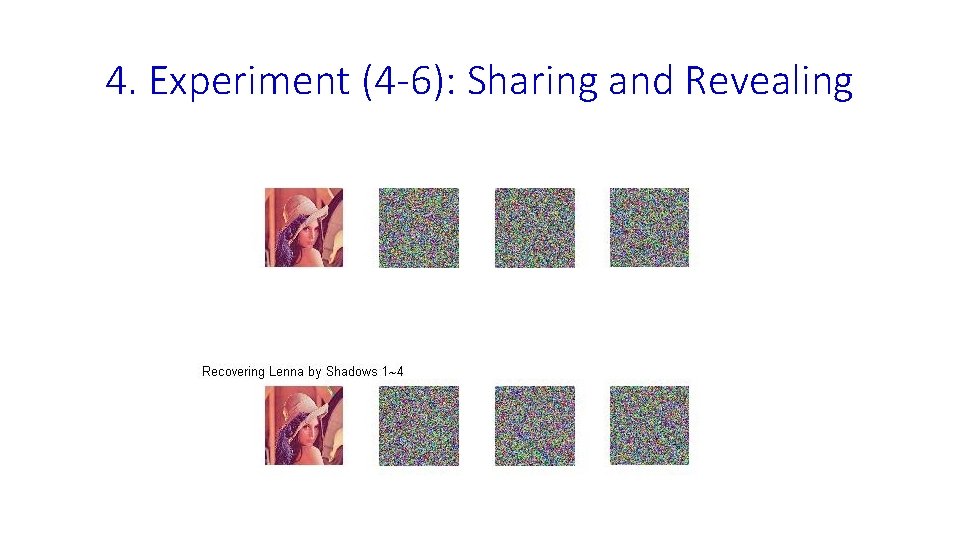 4. Experiment (4 -6): Sharing and Revealing 4. Experiment (4 -6): Sharing and Revealing