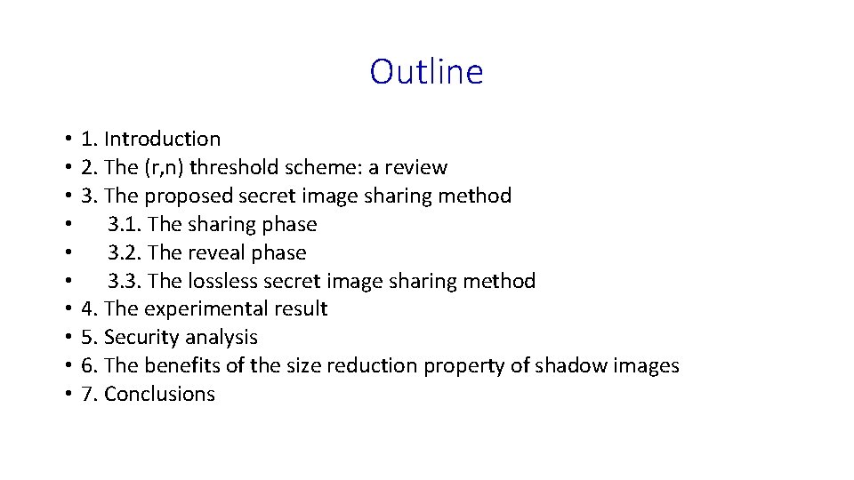 Outline • • • 1. Introduction 2. The (r, n) threshold scheme: a review Outline • • • 1. Introduction 2. The (r, n) threshold scheme: a review