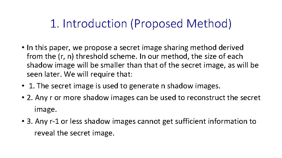 1. Introduction (Proposed Method) • In this paper, we propose a secret image sharing 1. Introduction (Proposed Method) • In this paper, we propose a secret image sharing