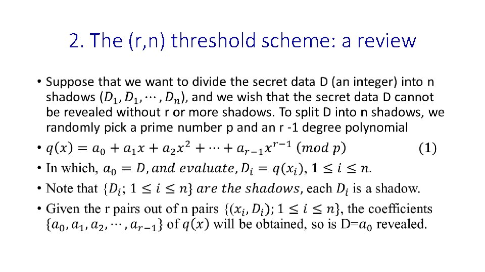 2. The (r, n) threshold scheme: a review • 2. The (r, n) threshold scheme: a review •