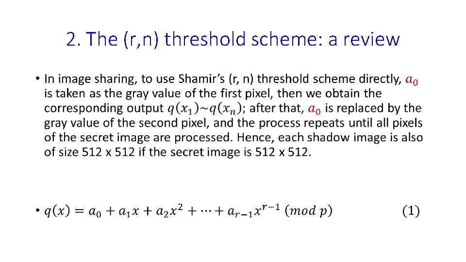 2. The (r, n) threshold scheme: a review • 2. The (r, n) threshold scheme: a review •
