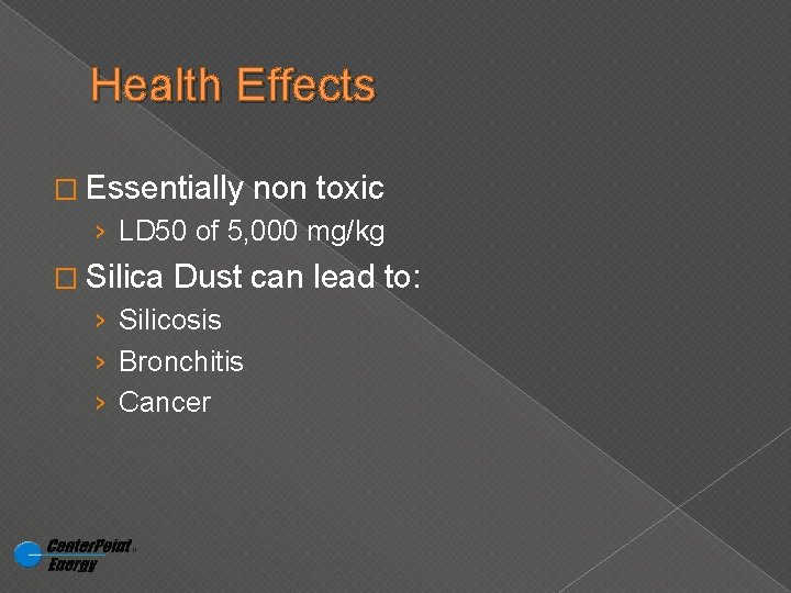 Health Effects � Essentially non toxic › LD 50 of 5, 000 mg/kg �