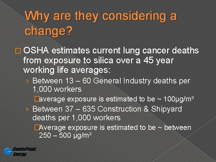 Why are they considering a change? � OSHA estimates current lung cancer deaths from