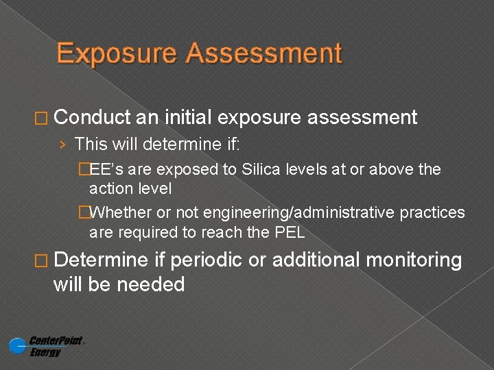 Exposure Assessment � Conduct an initial exposure assessment › This will determine if: �EE’s