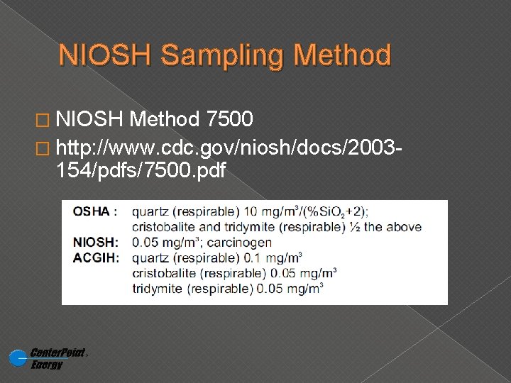 NIOSH Sampling Method � NIOSH Method 7500 � http: //www. cdc. gov/niosh/docs/2003 - 154/pdfs/7500.
