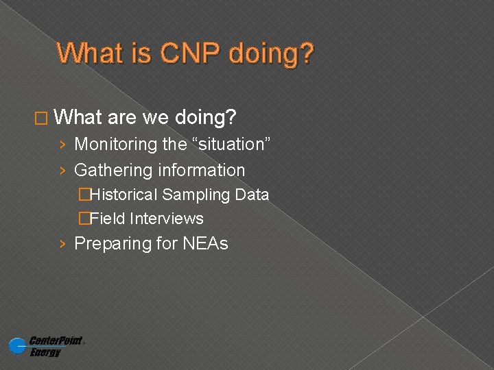What is CNP doing? � What are we doing? › Monitoring the “situation” ›