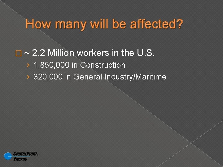 How many will be affected? � ~ 2. 2 Million workers in the U.