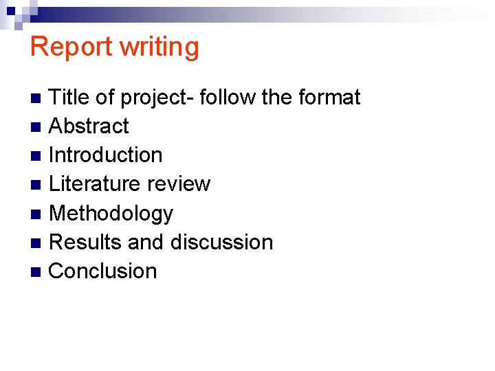 Report writing Title of project- follow the format n Abstract n Introduction n Literature