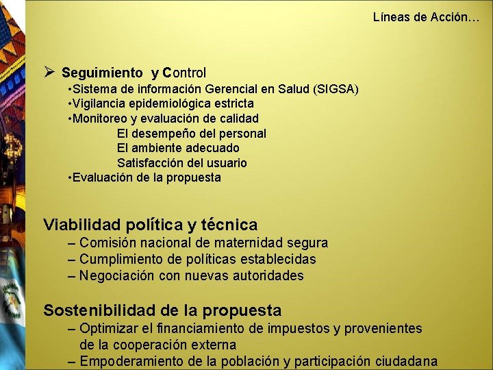 Líneas de Acción… Ø Seguimiento y Control • Sistema de información Gerencial en Salud