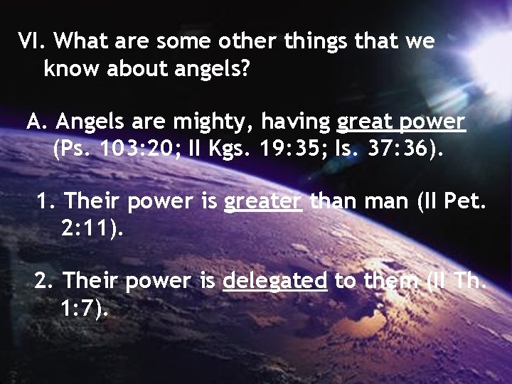 VI. What are some other things that we know about angels? A. Angels are