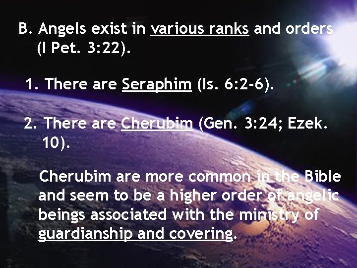 B. Angels exist in various ranks and orders (I Pet. 3: 22). 1. There