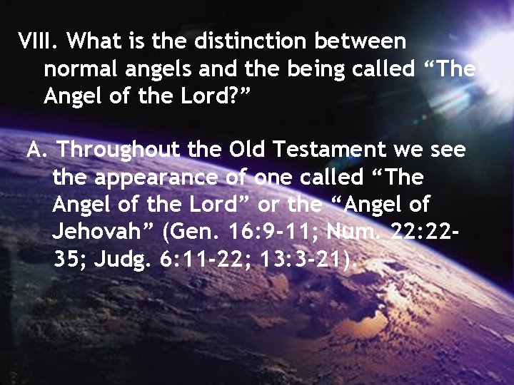 VIII. What is the distinction between normal angels and the being called “The Angel