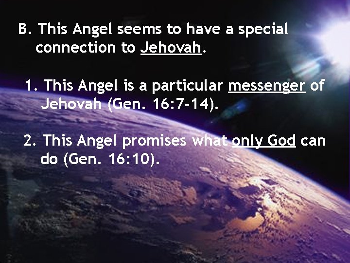 B. This Angel seems to have a special connection to Jehovah. 1. This Angel