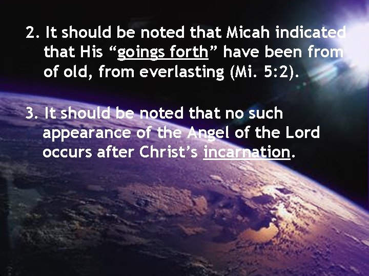 2. It should be noted that Micah indicated that His “goings forth” have been