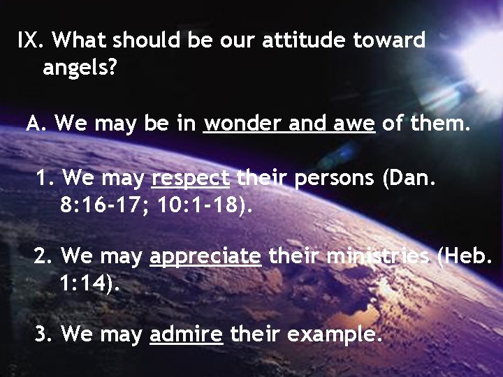 IX. What should be our attitude toward angels? A. We may be in wonder