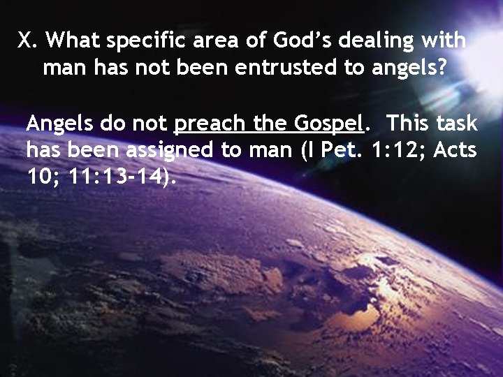 X. What specific area of God’s dealing with man has not been entrusted to