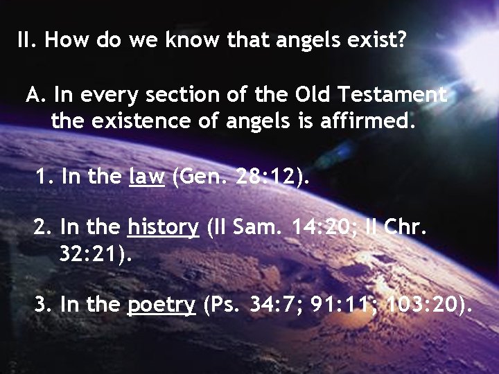 II. How do we know that angels exist? A. In every section of the