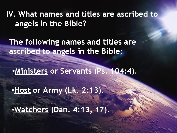 IV. What names and titles are ascribed to angels in the Bible? The following