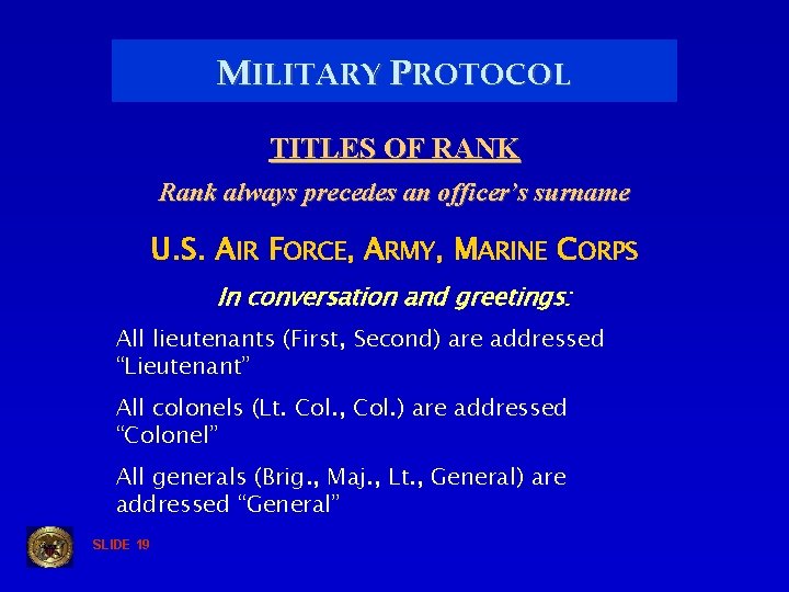 MILITARY PROTOCOL TITLES OF RANK Rank always precedes an officer’s surname U. S. AIR