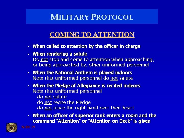 MILITARY PROTOCOL COMING TO ATTENTION • When called to attention by the officer in
