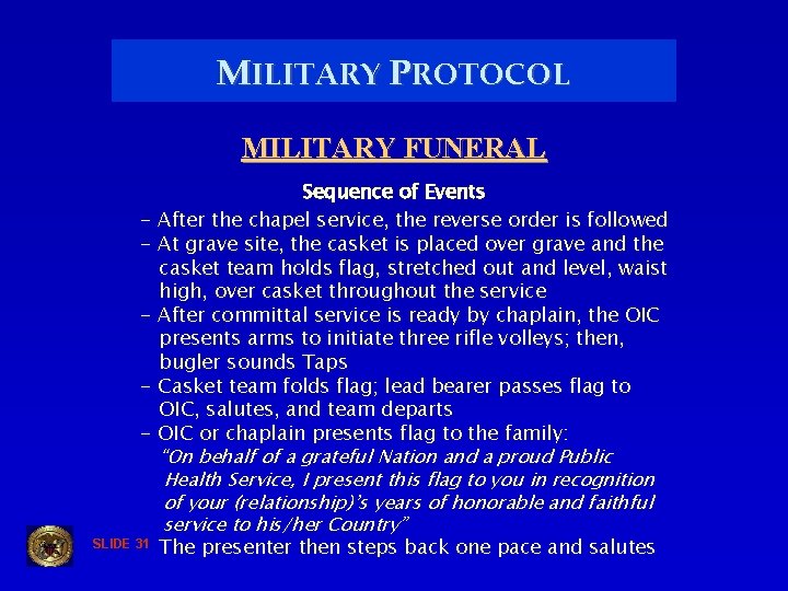 MILITARY PROTOCOL MILITARY FUNERAL - SLIDE 31 Sequence of Events After the chapel service,