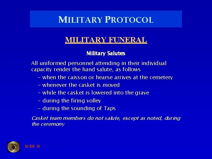 MILITARY PROTOCOL MILITARY FUNERAL Military Salutes All uniformed personnel attending in their individual capacity