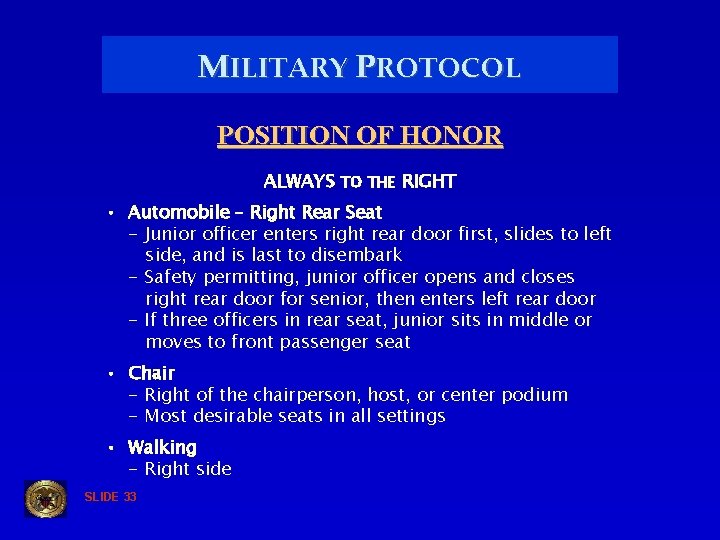 MILITARY PROTOCOL POSITION OF HONOR ALWAYS TO THE RIGHT • Automobile – Right Rear