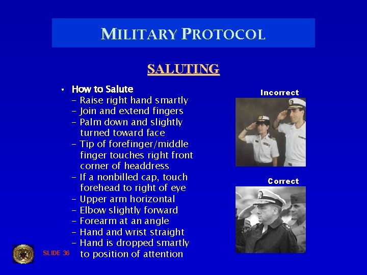 MILITARY PROTOCOL SALUTING • How to Salute - Raise right hand smartly - Join