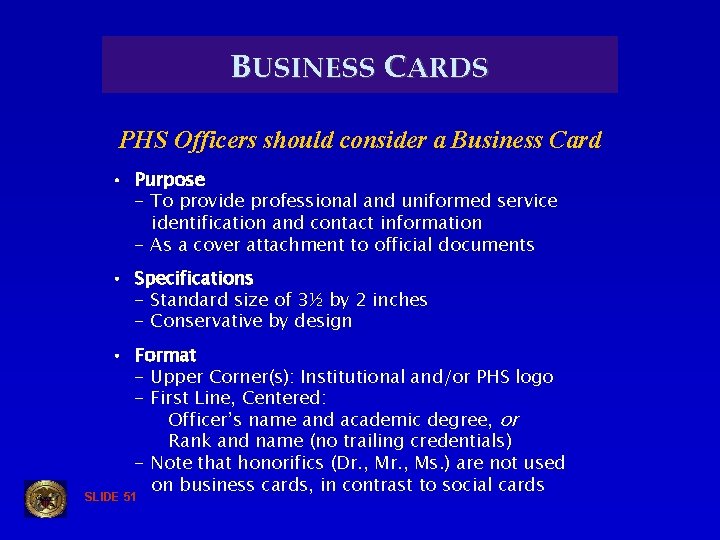 BUSINESS CARDS PHS Officers should consider a Business Card • Purpose - To provide