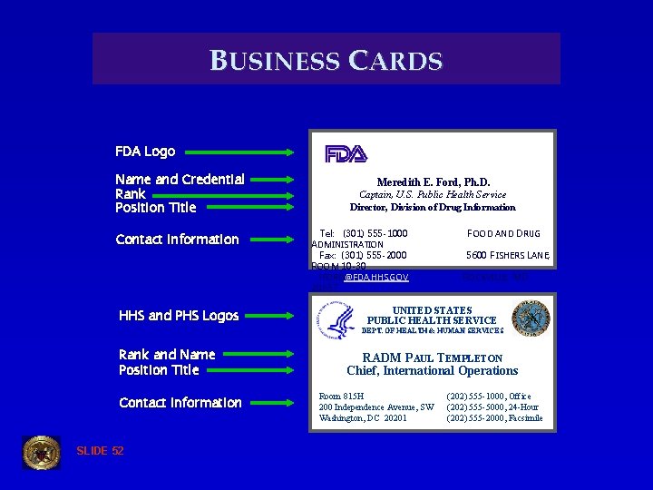 BUSINESS CARDS FDA Logo Name and Credential Rank Position Title Contact Information Meredith E.