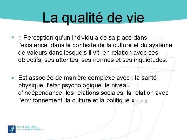La qualité de vie § « Perception qu’un individu a de sa place dans