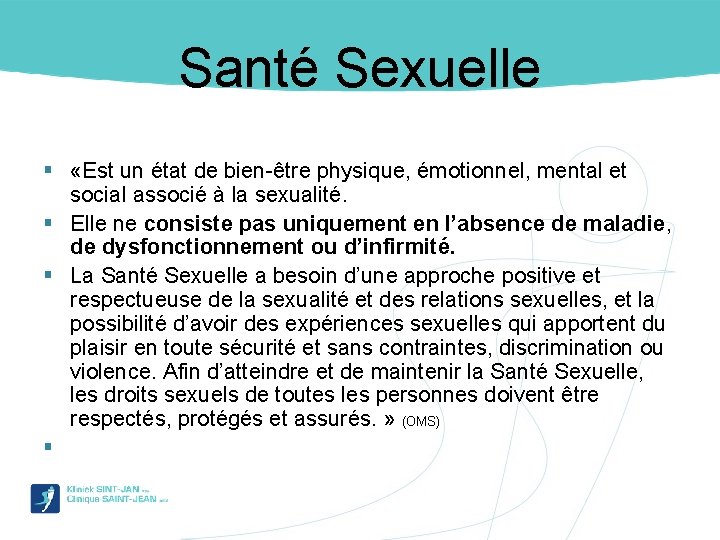 Santé Sexuelle § «Est un état de bien-être physique, émotionnel, mental et social associé