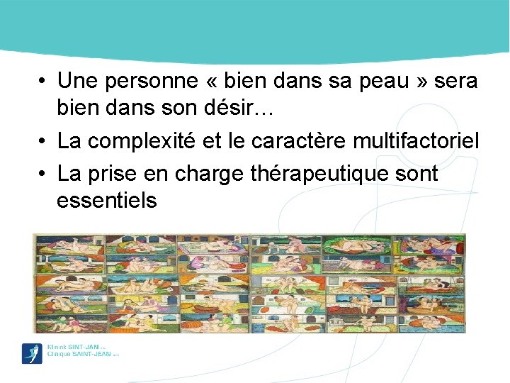  • Une personne « bien dans sa peau » sera bien dans son