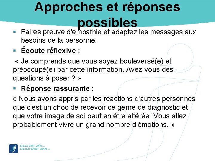 Approches et réponses possibles § Faires preuve d'empathie et adaptez les messages aux besoins