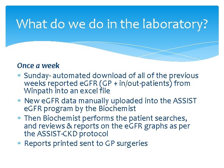 What do we do in the laboratory? Once a week Sunday- automated download of