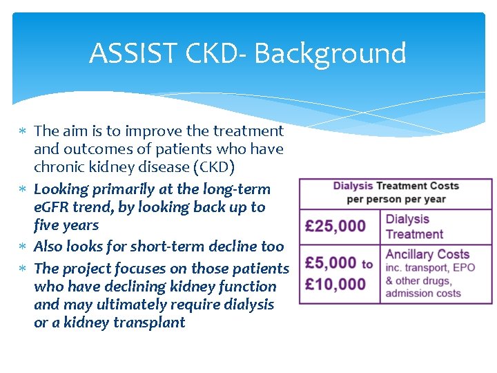 ASSIST CKD- Background The aim is to improve the treatment and outcomes of patients